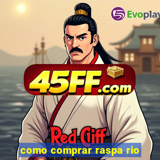 como comprar raspa rio
